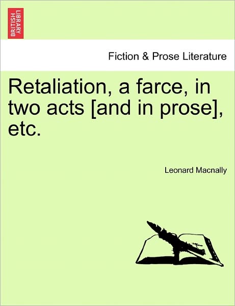 Cover for Leonard Macnally · Retaliation, a Farce, in Two Acts [and in Prose], Etc. (Paperback Book) (2011)