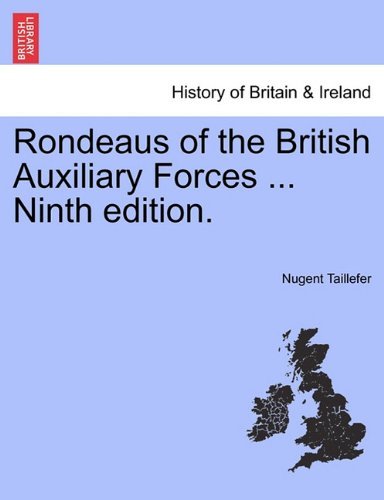 Cover for Nugent Taillefer · Rondeaus of the British Auxiliary Forces ... Ninth Edition. (Paperback Book) (2011)