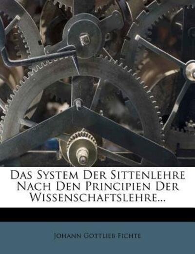 Cover for Fichte · Das System der Sittenlehre nach (Book)