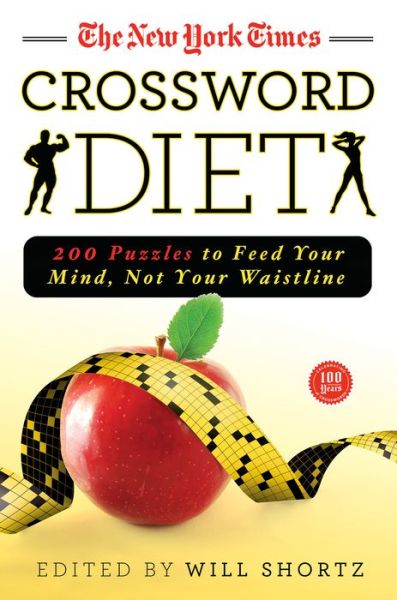 Cover for Will Shortz · The New York Times Crossword Diet: 200 Puzzles to Feed Your Mind, Not Your Waistline (Paperback Book) (2013)