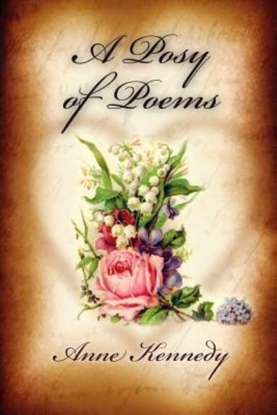 Cover for Anne Kennedy · A Posy of Poems (Taschenbuch) (2013)