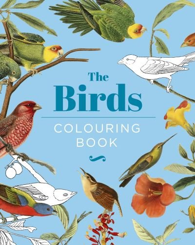 The Birds Colouring Book: Hardback Gift Edition - Arcturus Creative Colouring - Peter Gray - Books - Arcturus Publishing Ltd - 9781398824522 - July 31, 2023