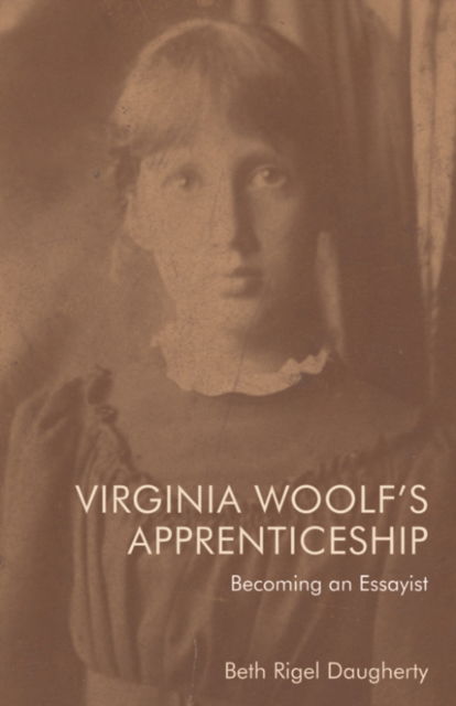 Cover for Rigel Beth Daugherty · Virginia Woolf's Apprenticeship: Becoming an Essayist (Paperback Book) [199,647 edition] (2024)