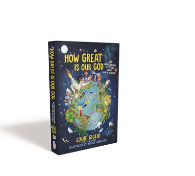 Cover for Louie Giglio · How Great Is Our God: 100 Indescribable Devotions About God and Science - Indescribable Kids (Hardcover bog) (2019)