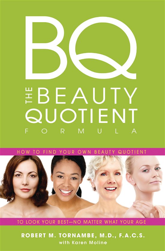 Cover for Robert Tornambe M.d.  F.a.c.s · The Beauty Quotient Formula: How to Find Your Own Beauty Quotient to Look Your Best - No Matter What Your Age (Taschenbuch) (2011)