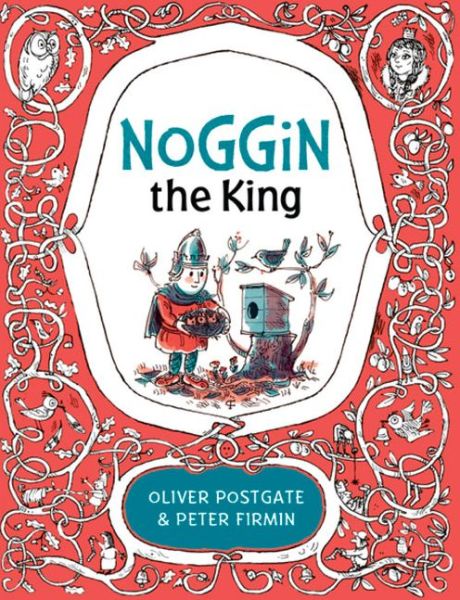 Noggin the King - Noggin the Nog - Oliver Postgate - Böcker - Egmont UK Ltd - 9781405281522 - 28 september 2016