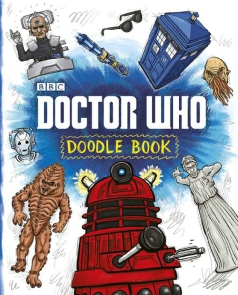 Doctor Who: Doodle Book - Doctor Who - Bbc - Livros - BBC Children's Books - 9781405926522 - 27 de setembro de 2016