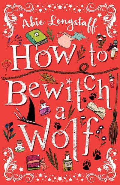 Cover for Abie Longstaff · How to Bewitch a Wolf (Paperback Bog) (2017)