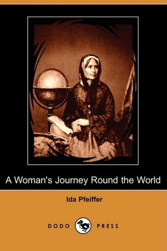 Cover for Ida Pfeiffer · A Woman's Journey Round the World (Dodo Press) (Paperback Book) (2009)