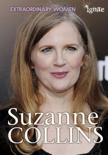 Suzanne Collins (Extraordinary Women) - Nick Hunter - Books - Ignite - 9781410959522 - 2014