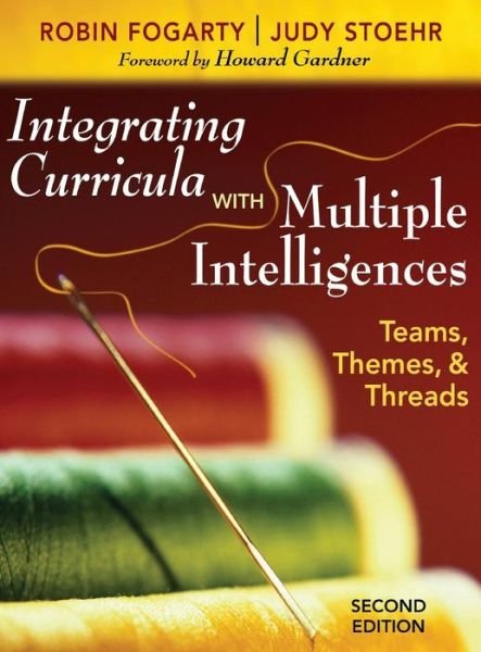 Cover for Robin J. Fogarty · Integrating Curricula With Multiple Intelligences: Teams, Themes, and Threads (Hardcover Book) [2 Revised edition] (2008)