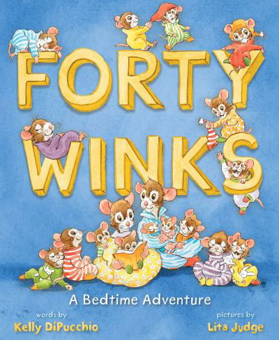 Cover for Kelly DiPucchio · Forty Winks: A Bedtime Adventure (Hardcover Book) (2021)
