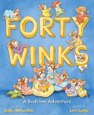 Cover for Kelly DiPucchio · Forty Winks: A Bedtime Adventure (Innbunden bok) (2021)