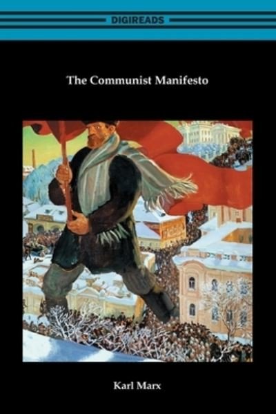 The Communist Manifesto - Karl Marx - Bøger - Digireads.com - 9781420974522 - 1. august 2021