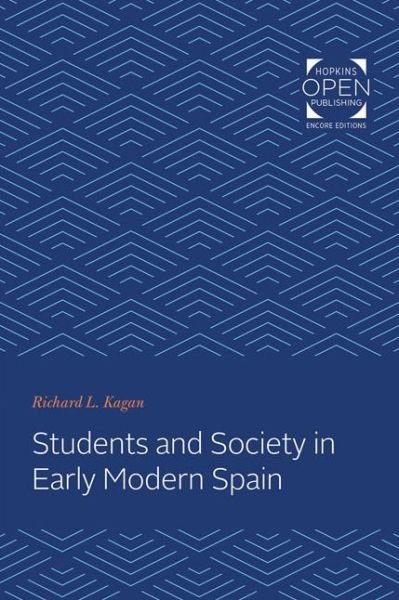 Cover for Kagan, Richard L. (The Johns Hopkins University) · Students and Society in Early Modern Spain (Pocketbok) (2020)