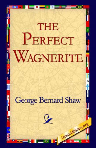 Cover for George Bernard Shaw · The Perfect Wagnerite (Hardcover Book) (2005)