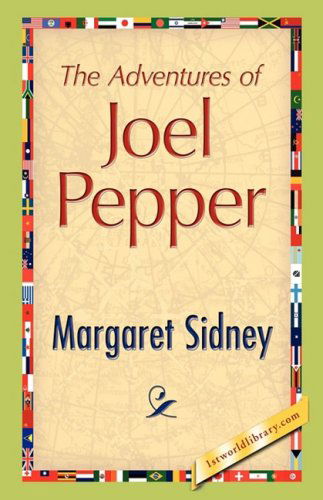 Cover for Margaret Sidney · The Adventures of Joel Pepper (Inbunden Bok) (2008)