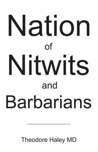 Cover for Theodore Haley Md · Nation of Nitwits and Barbarians (Paperback Book) (2007)