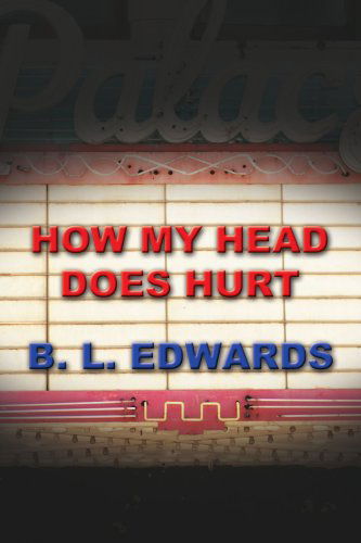 Cover for Brian Edwards · How My Head Does Hurt (Pocketbok) (2006)