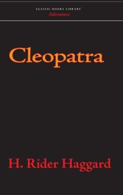 Cover for Sir H Rider Haggard · Cleopatra (Hardcover Book) (2008)