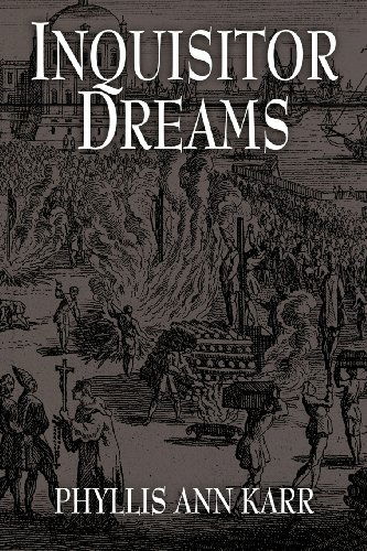 Cover for Phyllis Ann Karr · Inquisitor Dreams (Paperback Bog) (2013)