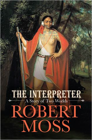 Cover for Robert Moss · The Interpreter: a Story of Two Worlds (Excelsior Editions) (Paperback Book) [Reprint edition] (2012)