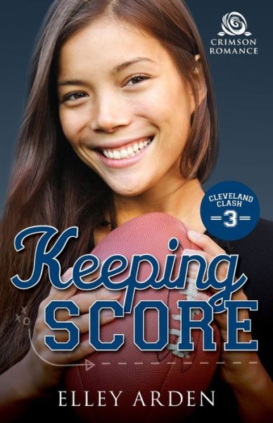 Keeping Score - Elley Arden - Books - Crimson Romance - 9781440589522 - November 3, 2015