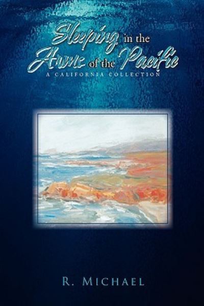 Cover for R Michael · Sleeping in the Arms of the Pacific (Hardcover Book) (2009)