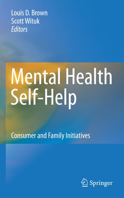 Cover for Louis Brown · Mental Health Self-Help: Consumer and Family Initiatives (Hardcover Book) [2010 edition] (2010)