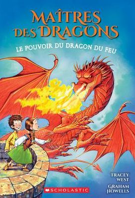 Cover for Tracey West · Maitres Des Dragons: N Degrees 4 - Le Pouvoir Du Dragon Du Feu (Paperback Book) (2016)