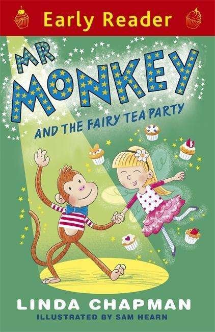 Early Reader: Mr Monkey and the Fairy Tea Party - Early Reader - Linda Chapman - Livres - Hachette Children's Group - 9781444015522 - 6 août 2015