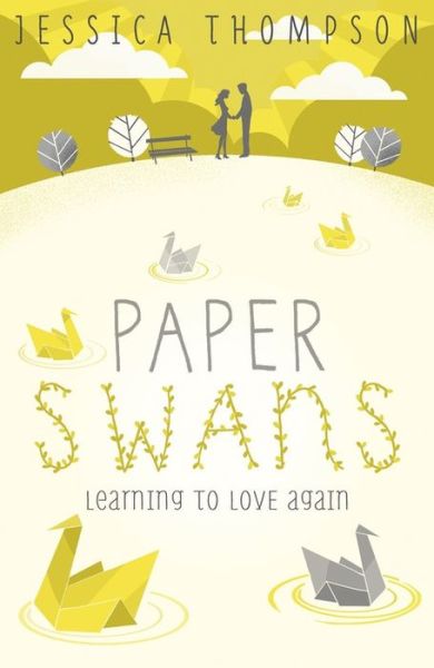 Cover for Jessica Thompson · Paper Swans: Tracing the path back to love (Paperback Book) (2014)