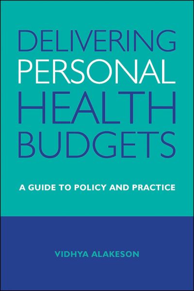 Cover for Alakeson, Vidhya (Deputy Chief Executive of Resolution Foundation) · Delivering Personal Health Budgets: A Guide to Policy and Practice (Paperback Book) (2014)
