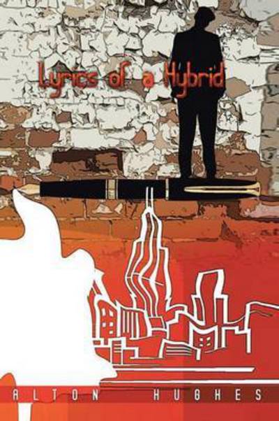 Cover for Alton Hughes · Lyrics of a Hybrid (Paperback Book) (2012)
