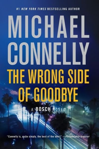 Cover for Michael Connelly · The Wrong Side of Goodbye - Harry Bosch Novel (Paperback Book) (2016)