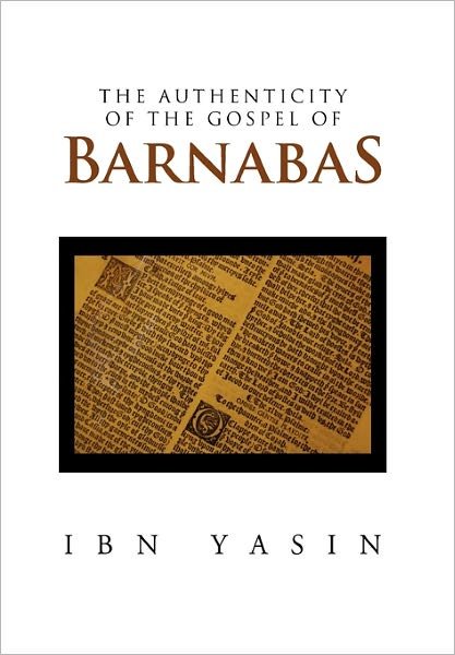 Cover for Ibn Yasin · The Authenticity of the Gospel of Barnabas (Paperback Bog) (2011)
