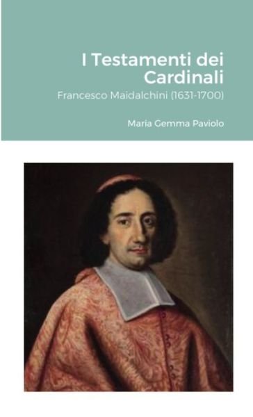 Cover for Maria Gemma Paviolo · I Testamenti dei Cardinali (Taschenbuch) (2022)