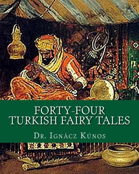 Cover for Ignacz Kunos · Forty-four Turkish Fairy Tales (Pocketbok) (2011)