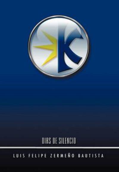 Cover for Luis Felipe Zerme Bautista · Dias De Silencio (Hardcover Book) (2012)