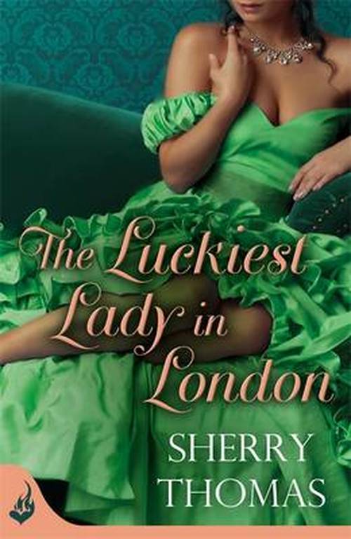 Cover for Sherry Thomas · The Luckiest Lady In London: London Book 1 - London (Paperback Book) (2013)