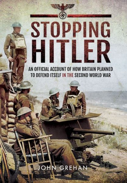 Stopping Hitler - John Grehan - Books - Pen & Sword Books Ltd - 9781473895522 - June 26, 2017