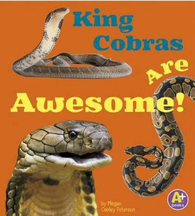 Cover for Megan C Peterson · King Cobras Are Awesome! - Awesome Asian Animals (Hardcover Book) (2015)