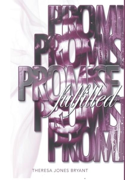 Cover for Theresa Jones Bryant · Promise Fulfilled (Hardcover Book) (2013)