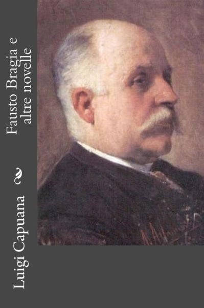 Cover for Luigi Capuana · Fausto Bragia E Altre Novelle (Paperback Bog) [Italian edition] (2012)