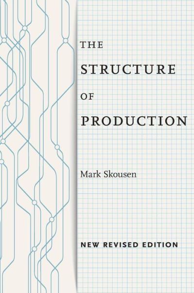 Cover for Mark Skousen · The Structure of Production: New Revised Edition (Paperback Book) (2015)