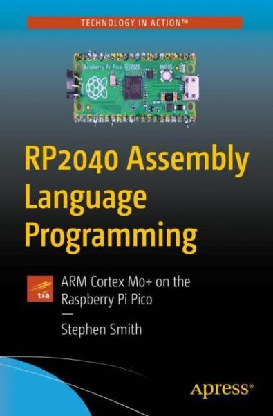 Cover for Stephen Smith · RP2040 Assembly Language Programming: ARM Cortex-M0+ on the Raspberry Pi Pico (Taschenbuch) [1st edition] (2021)