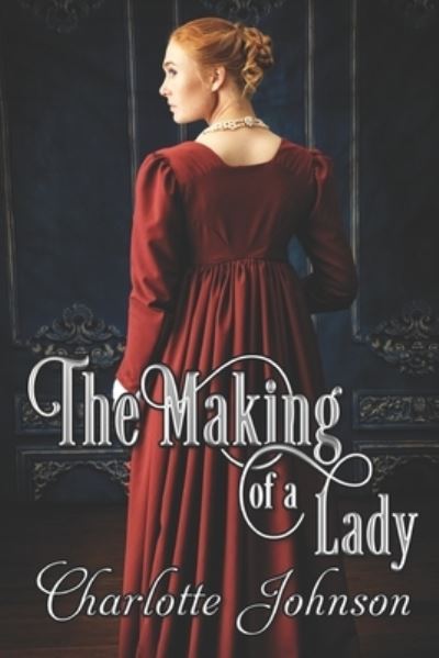 Cover for Charlotte Johnson · The Making of a Lady (Paperback Book) (2021)