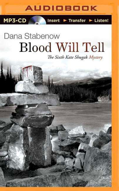 Cover for Dana Stabenow · Blood Will Tell (Kate Shugak Series) (MP3-CD) [Mp3 Una edition] (2014)