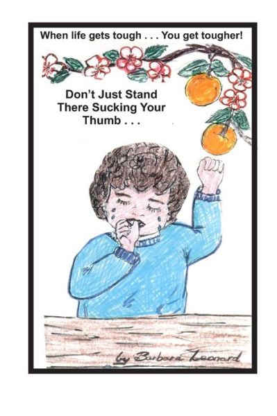 Cover for Barbara Leonard · Don't Just Stand There Sucking Your Thumb (Paperback Book) (2014)