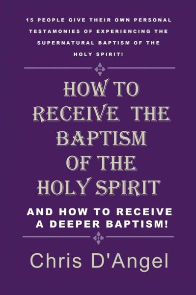Cover for Chris D'Angel · How to Receive the Baptism of the Holy Spirit (Paperback Book) (2016)